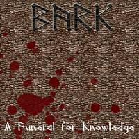 Bark (NOR) : A Funeral for Knowledge